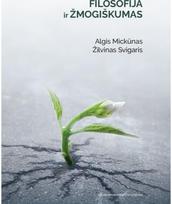 Filosofija ir žmogiškumas - Algis Mickūnas,Žilvinas Svigaris