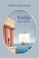 Etilija. Sielos kelionė - Saulena Gustainytė