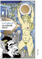 Lanarkas: vieno gyvenimo istorija keturiose knygose - Alasdair Gray