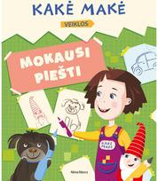 Kakė Makė. Mokausi piešti - Nėra Autoriaus