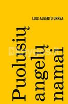 PUOLUSIŲ ANGELŲ NAMAI. Išskirtinė knygos.lt kolekcija 15/100 - Luis Alberto Urrea