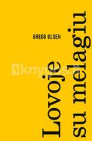 LOVOJE SU MELAGIU. Išskirtinė knygos.lt kolekcija 14/100 - Gregg Olsen
