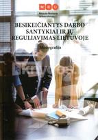 Besikeičiantys darbo santykiai ir jų reguliavimas Lietuvoje - Ingrida Mačernytė-Panomariovienė, Rytis Krasauskas, Aušra Vainorienė, Tomas Bagdanskis, Daiva Sederevičė
