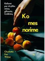 Ko mes norime - Charlotte Fox Weber