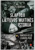 Slaptoji Lietuvos muitinės istorija. E.knyga - Ona Žilinskienė