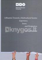 Lithuania Towards a Multicultural Society: Experience, Issues, and Perspectives - Vladimiras Gražulis, Liudmila Mockienė, Tadas Sudnickas, Rūta Dačiulytė
