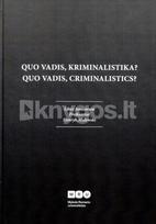 Quo vadis, kriminalistika? Liber Amicorum profesoriui Henryk Malewski - Snieguolė Matulienė, Gabrielė Juodkaitė-Granskienė, Žaneta Navickienė