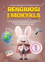 Rengiuosi į mokyklą. Gamtamokslinis, kalbinis, matematinis, sveikatos ir fizinis, meninis, visuomeninis ugdymas. 1 knyga - Loreta Barzdonytė-Morkevičienė