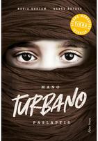 Mano turbano paslaptis. E.knyga - Nadia Ghulam Dastgir,Agnes Rotger
