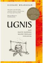 Ugnis. Kaip maisto ruošimas lėmė žmogaus evoliuciją. E.knyga - Richard Wrangham