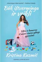 Būk ištverminga ir veikli. E.knyga - Kristina Kuzmič