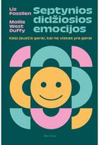 Septynios didžiosios emocijos . E.knyga - Molly West Duffy,Liz Fosslien