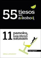 55 tiesos apie alkoholį ir 11 pamokų kaip išbristi sausam (kieti viršeliai) - Audrius Ramuckis