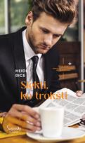 Siekti, ko trokšti. Ciklo „Svajok atsargiai“ 2-oji knyga - Heidi Rice