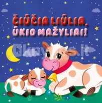 Čiūčia liūlia, ūkio mažyliai!