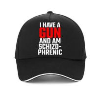 I Have A Gun and Am Schizophrenic hat funny Unisex Baseball Cap summer cool Adjustable Dad Hat Sports Snapback Caps Adjustable