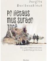 Po lietaus mus surado Torė.E.k. - Jurgita Barišauskienė