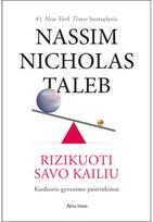 Rizikuoti savo kailiu. Kasdienio gyvenimo pasirinkimai. E.k. - Nassim Nicholas Taleb