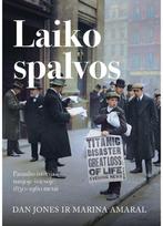 Laiko spalvos. Pasaulio istorija naujoje šviesoje: 1850–1960 metai - Dan Jones,Marina Amaral