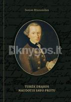 Turėk drąsos naudotis savo protu. Biografinė apybraiža apie Imanuelį Kantą 300-osioms gimimo metinėms - Juozas Brazauskas