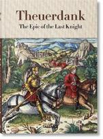 Theuerdank. The Epic ofthe Last Knight