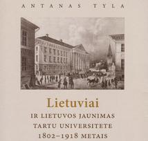 Lietuviai ir Lietuvos jaunimas Tartu universitete 1802-1918 m