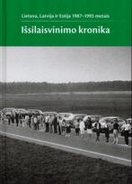 Lietuva, Latvija, Estija 1987-1993. Išsilaisvinimo kronika