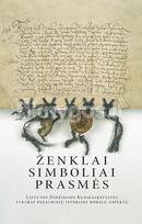 Ženklai, simboliai, prasmės. Lietuvos Didžiosios Kunigaikštystės tyrimai pagalbinių istorijos mokslų aspektu
