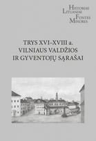 Trys XVI–XVIII a. Vilniaus valdžios ir gyventojų sąrašai