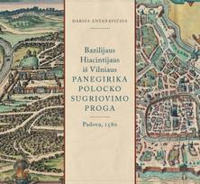 Bazilijus Hiacintijus iš Vilniaus. Panegirika Polocko sugriovimo proga (1- 2 kn.)