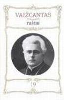 Vaižgantas. Raštai, T. 19Kritika 1896-1914