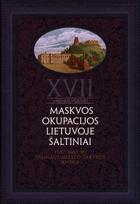 XVII a.vid. Maskvos okupacijosLietuvoje šaltiniai, t.1