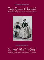 Taigi, Jūs norite dainuoti? So You Want to Sing?