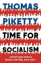 Time for Socialism: Dispatchesfrom a World on Fire 2016-2021