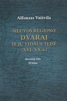 Šiluvos regiono dvarai ir jų vidaus teisė (XVI-XXa.). III t