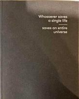 Whosoever saves a single life, saves an entire universe