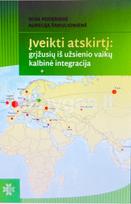 Įveikti atskirtį: grįžusių iš užsienio vaikų kalbinė integracija