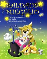 Saldaus miegelio. Lietuvių pas akaitės, lopšinės, sūpavimai,m