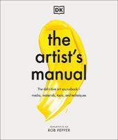 The Artist's Manual : The Difi ntive Art Sourcebook