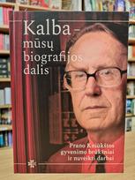 Kalba - mūsų biografijos dalis Prano Kniūkšos gyvenimo brūkšniai ir nuveikti darbai