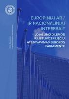 Europiniai ar / ir nacionaliniai interesai? Lojalumo dilemos ir Lietuvos piliečių atstovavimas Europos Parlamente