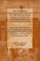The Emperor’s Qualities and Virtues in the Inscriptions from Augustus to the Beginning of Constantine's Reign: “Mirrors for prince”?: Qualités et vertus de l’empereur dans les inscriptions d’Auguste au début du règne de Constantin: « Miroirs au prince »?