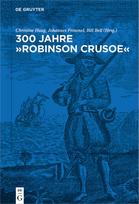 300 Jahre "Robinson Crusoe": Ein Weltbestseller und seine Rezeptionsgeschichte