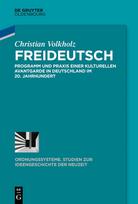 Freideutsch: Programm und Praxis einer kulturellen Avantgarde in Deutschland im 20. Jahrhundert