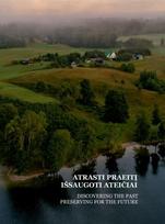 Atrasti praeitį. Išsaugoti ateičiai / Discovering the Past. Preserving for the Future