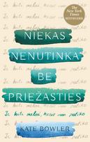 Niekas nenutinka be priežasties