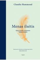 Menas ilsėtis. Kaip sustoti visuotinės skubos laikais
