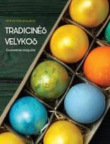 Tradicinės velykos: šiuolaikiniai margučiai
