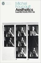 Aesthetics: The Essential Work s of Michel Foucault 1954-1984