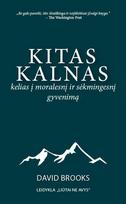 Kitas kalnas: kelias į moralesnį ir sėkmingesnį gyvenimą